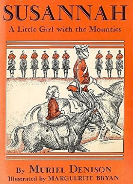 Susannah - A Little Girl With the Mounties by Muriel Denison