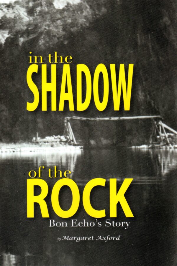 In The Shadow Of The Rock - Bon Echo's Story