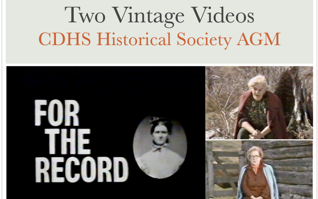 Two Early Videos To Be Shown At the CDHS AGM!