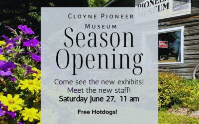 Season Opening of the Cloyne Pioneer Museum!