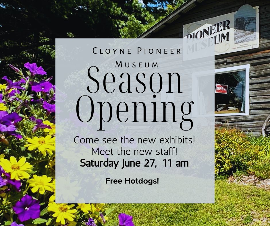 2026 Season Opening of the Cloyne Pioneer Museum