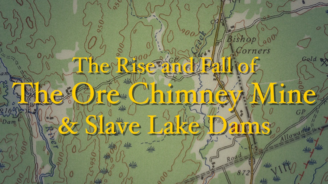 The Rise and Fall of the Ore Chimney Mine and Slave Lake Dams video.